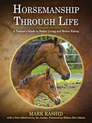 cover image of Horsemanship Through Life: a Trainer's Guide to Better Living and Better Riding
